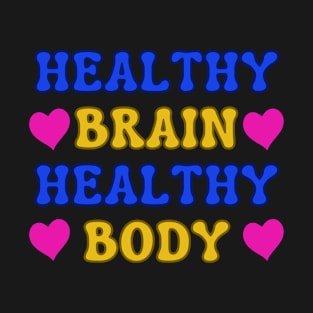 Healthy Brain Healthy Body Positive Slogan T-Shirt