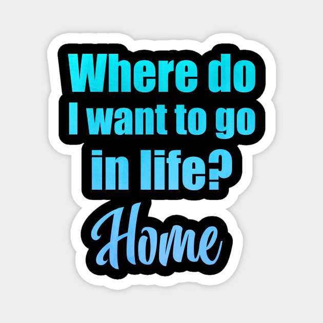 Where do I want to go in life? Home Magnet by Moon Lit Fox