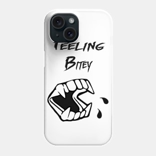 Feeling Bitey Phone Case