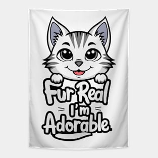 Fur real I'm adorable Tapestry