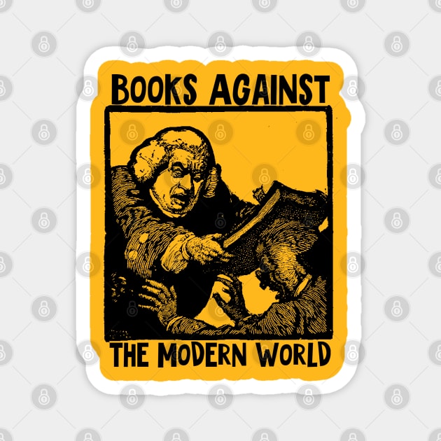 Books Against The Modern World Magnet by SenecaReads