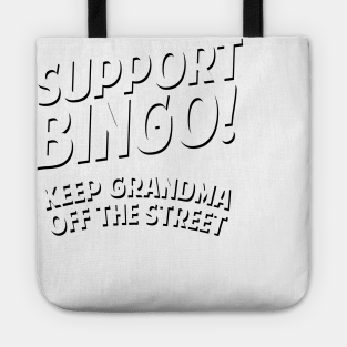 Support Bingo Keep Grandma Off The Streets Tote