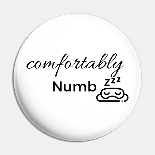Comfortably Numb Pin by mindfully Integrative 