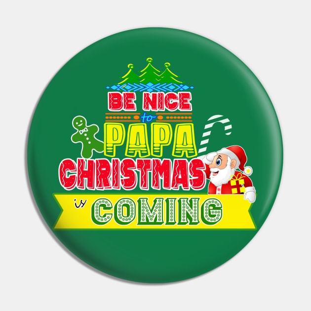 Be Nice to Papa Christmas Gift Idea Pin by werdanepo