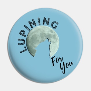 Lupining for you design with black text 3d moon (MD23QU001b) Pin