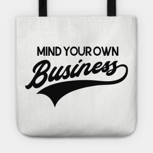 Mind your own business Tote