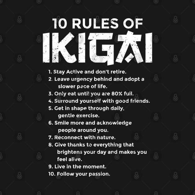The Ten Rules of Ikigai Life Meaning Purpose by FanaticTee