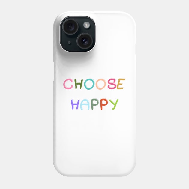 Choose Happy Phone Case by PlantsAndCats