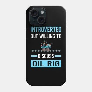 Introverted Oil Rig Roughneck Offshore Platform Drilling Phone Case