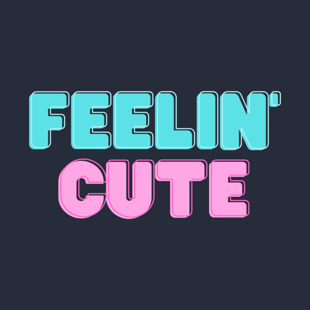 feelin' cute by Lindseysdesigns