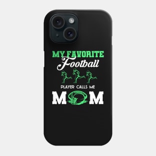 My Favorite Football Player Calls Me Mom Phone Case