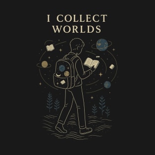 I collect worlds T-Shirt