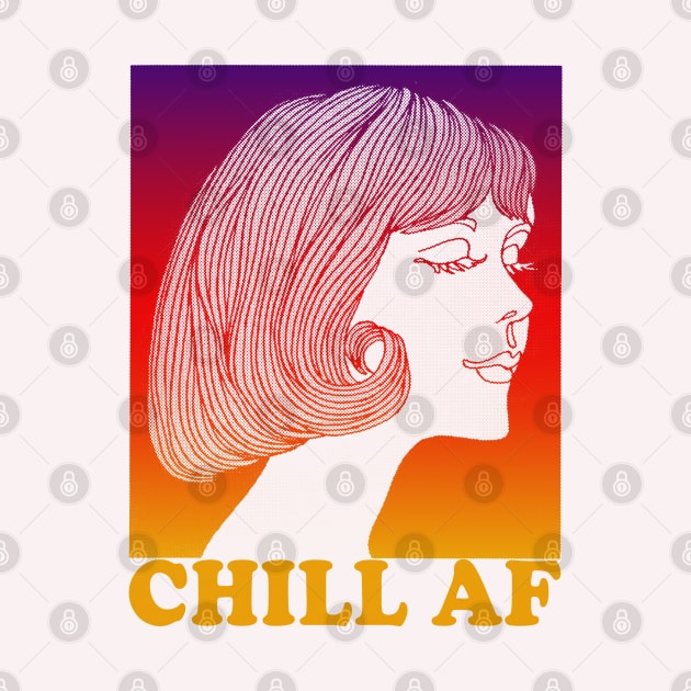 Chill AF // Original Vintage Styled Retro Girl Illustration Design by DankFutura