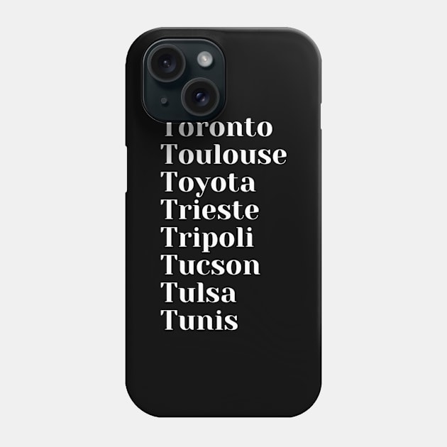 Cities starting with the letter, T, Mug, Pin, Tote Phone Case by DeniseMorgan