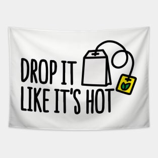 Drop it likes it's hot Tapestry