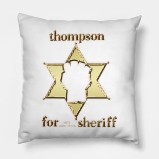 Hunter S Thompson For Sheriff Pillow