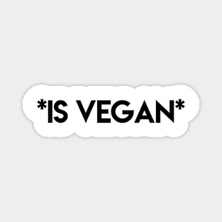 * IS VEGAN * Magnet