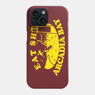 Eat Sh*t Arcadia Bay Phone Case