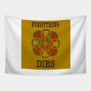 Everything dies (yellow) Tapestry