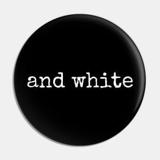 Black and White Pin