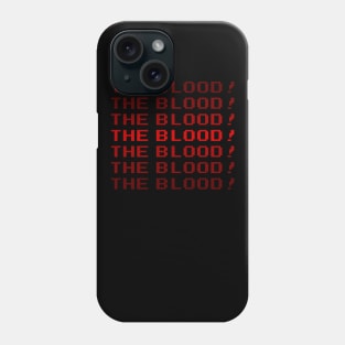 The Blood! Phone Case