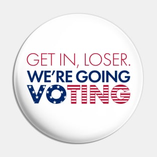 We're Going Voting Pin