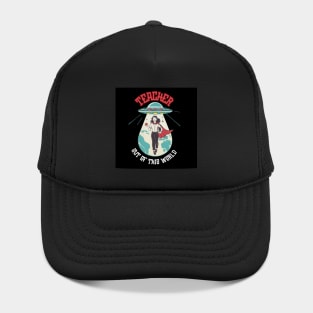 Teacher out of this world. Best teacher. Women Hat