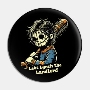 Let's Lynch The Landlord Pin