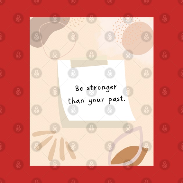 Post it by Be stronger than your past