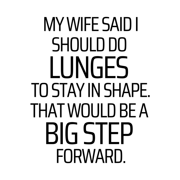 Lunges Would Be A Big Step Forward by JokeswithPops