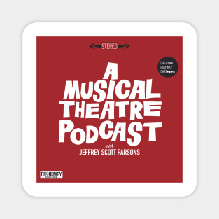 "Welcome to A Musical Theatre Podcast" Magnet