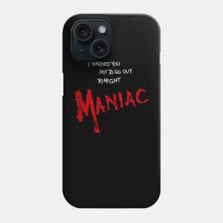 Maniac Phone Case