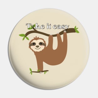 Sloth / Take it easy Pin