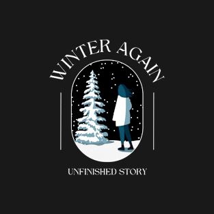 Winter Again, unfinished story.-2 T-Shirt