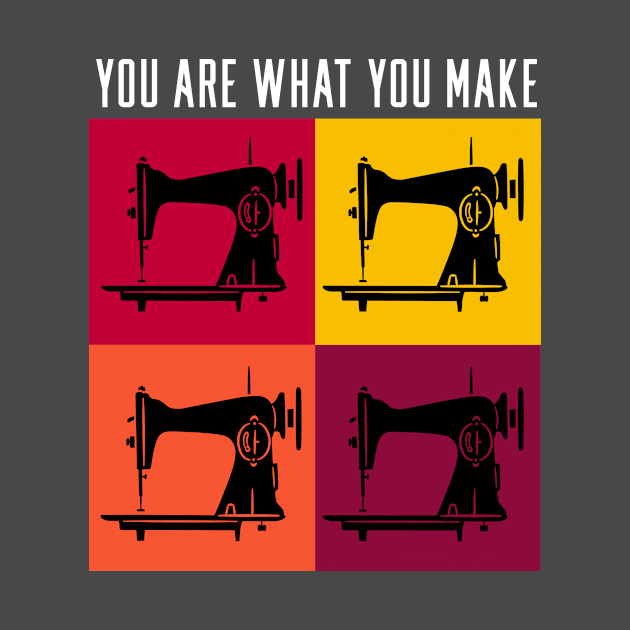 You Are What You Make by ArticaDesign