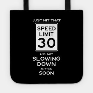 30th Birthday Gift Ideas Speed Limit 30 Sign Tote