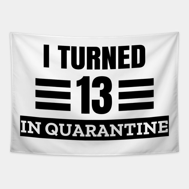 I Turned 13 In Quarantine Tapestry by LunaMay