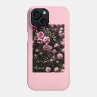 Live Your Dream (2) Phone Case