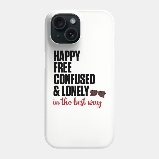 Happy, Free, Confused, & Lonely Taylor Swift Phone Case by Mint-Rose