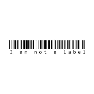 I am Not a Label Barcode (Black Print) T-Shirt