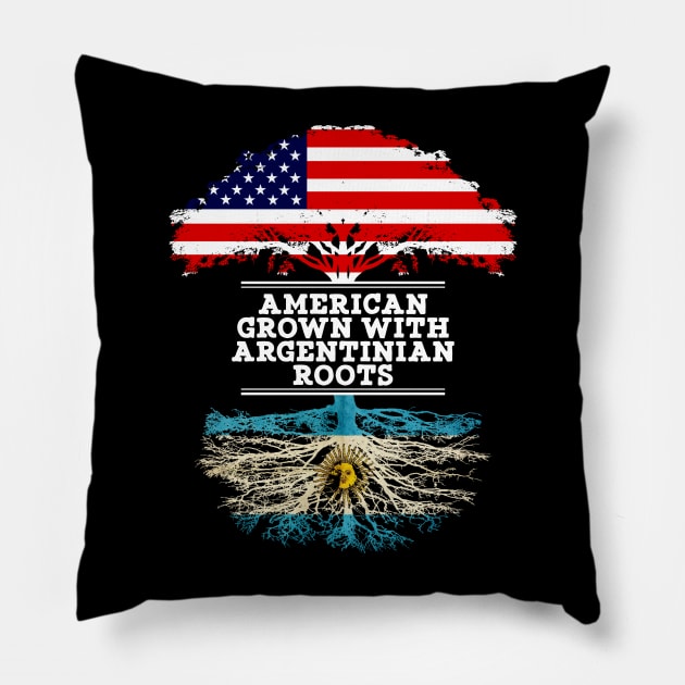 American Grown With Argentinian Roots - Gift for Argentinian From Argentina Pillow by Country Flags