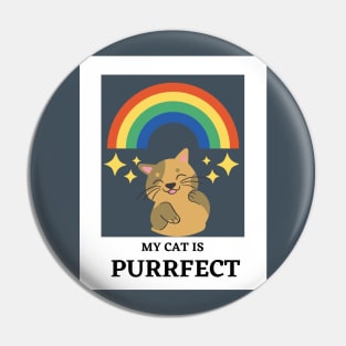 My Cat Is Purrfect Pin