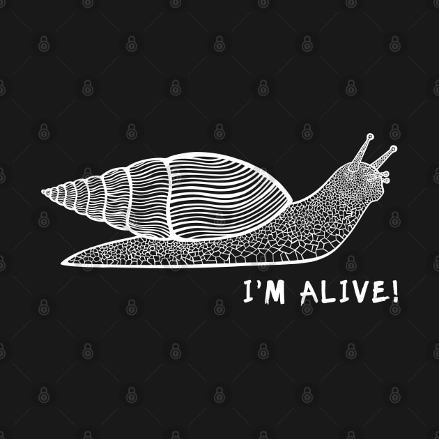 Land Snail - I'm Alive! - meaningful animal ink art design by Green Paladin