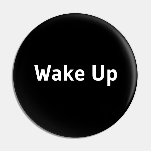 Wake Up Pin by Word and Saying