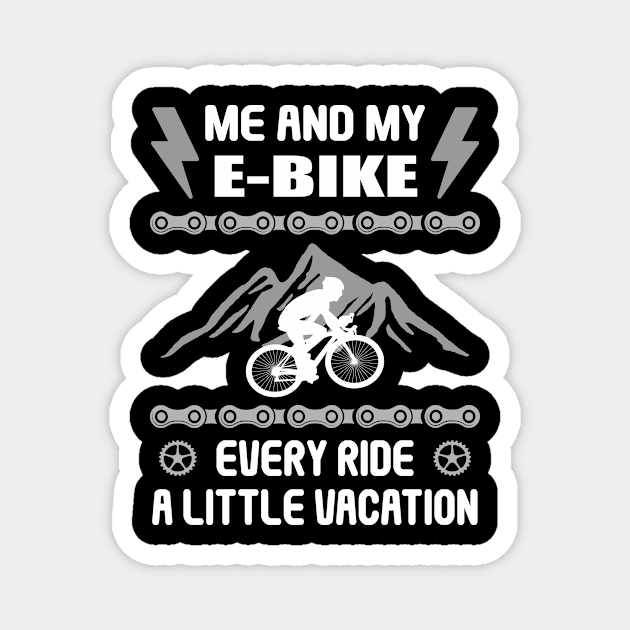 E-Bike Every Ride A Little Vacation Magnet by Print-Dinner