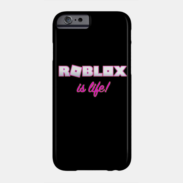 Roblox Is Life Roblox Phone Case Teepublic - roblox how to make t shirt mobile