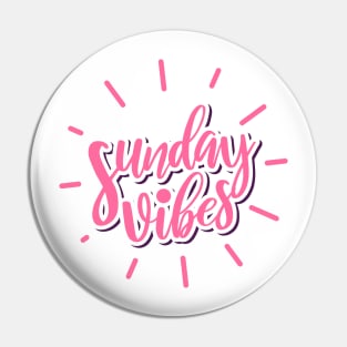 Sunday Vibes Pink Typography - Cool Pin