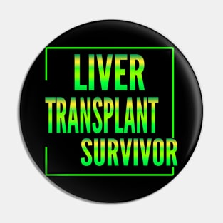 Liver Transplant Survivor Pin