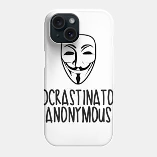 Procrastinators Anonymous Phone Case