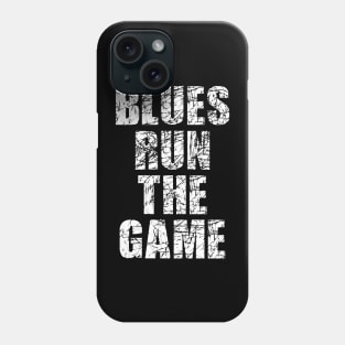 Blues Run The Game Funny Saying Phone Case